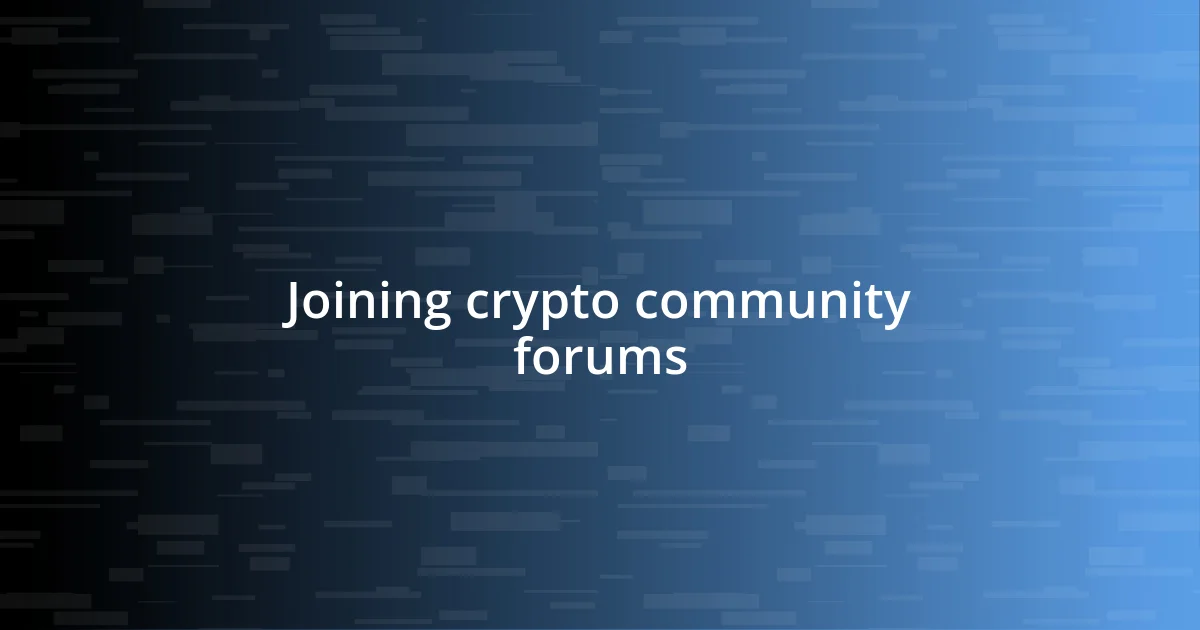 Joining crypto community forums