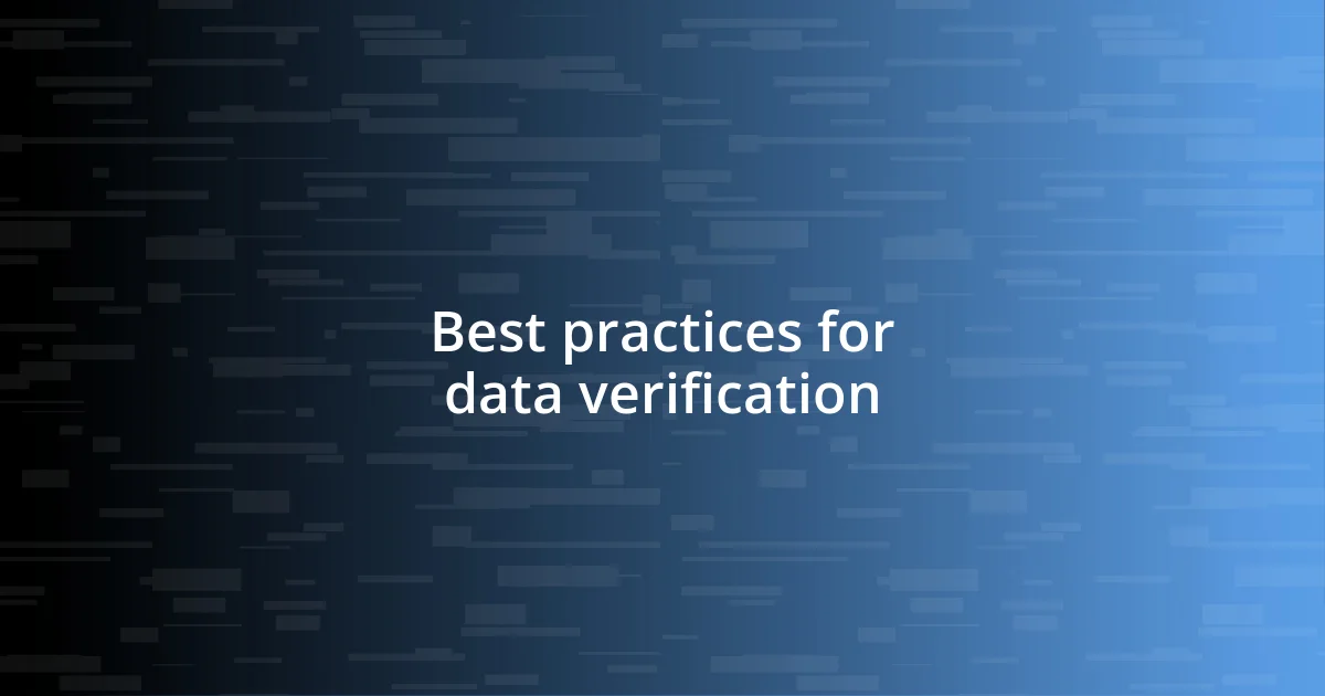 Best practices for data verification