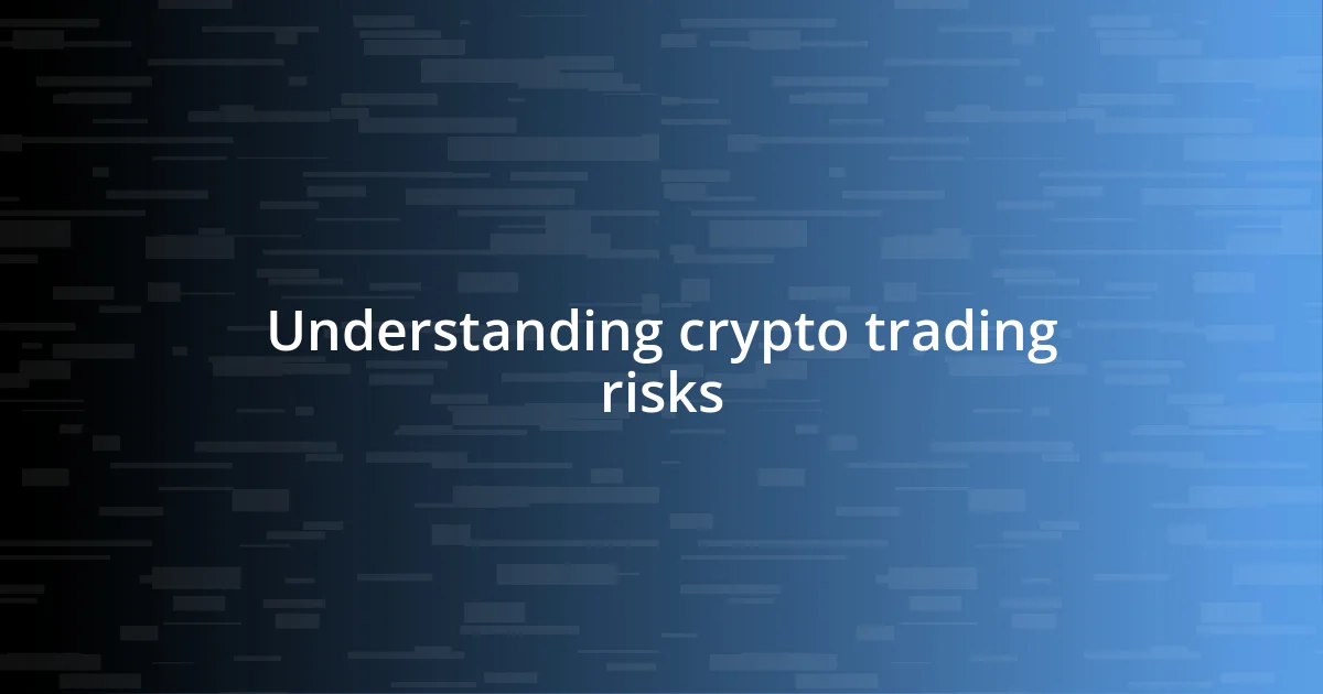 Understanding crypto trading risks