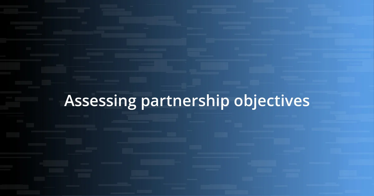 Assessing partnership objectives