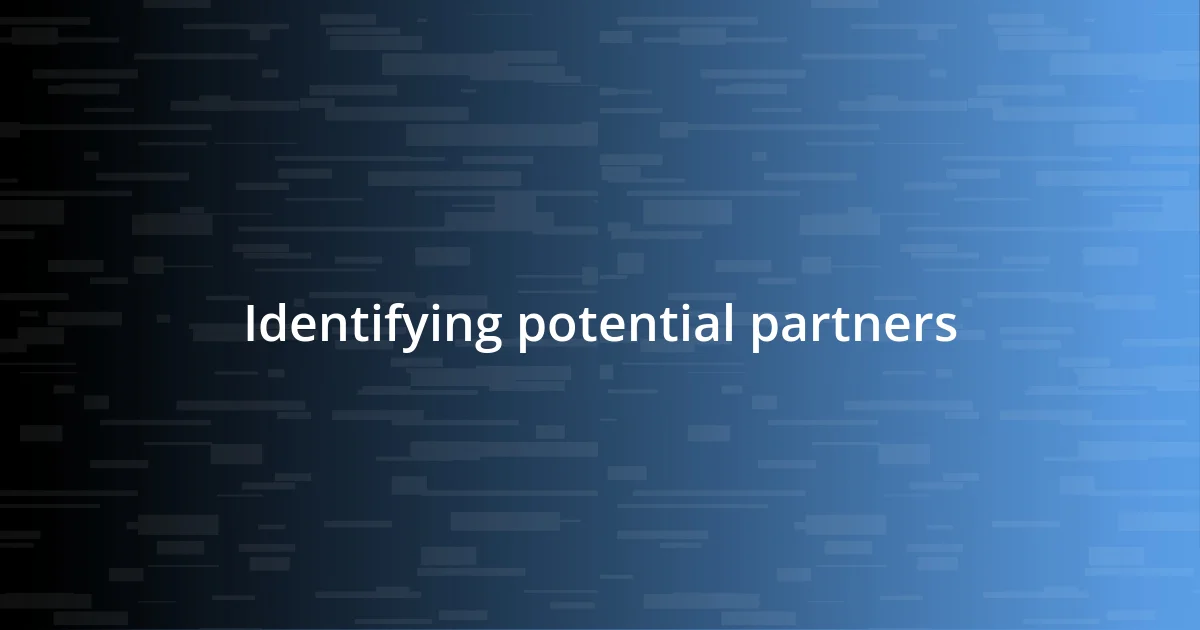 Identifying potential partners