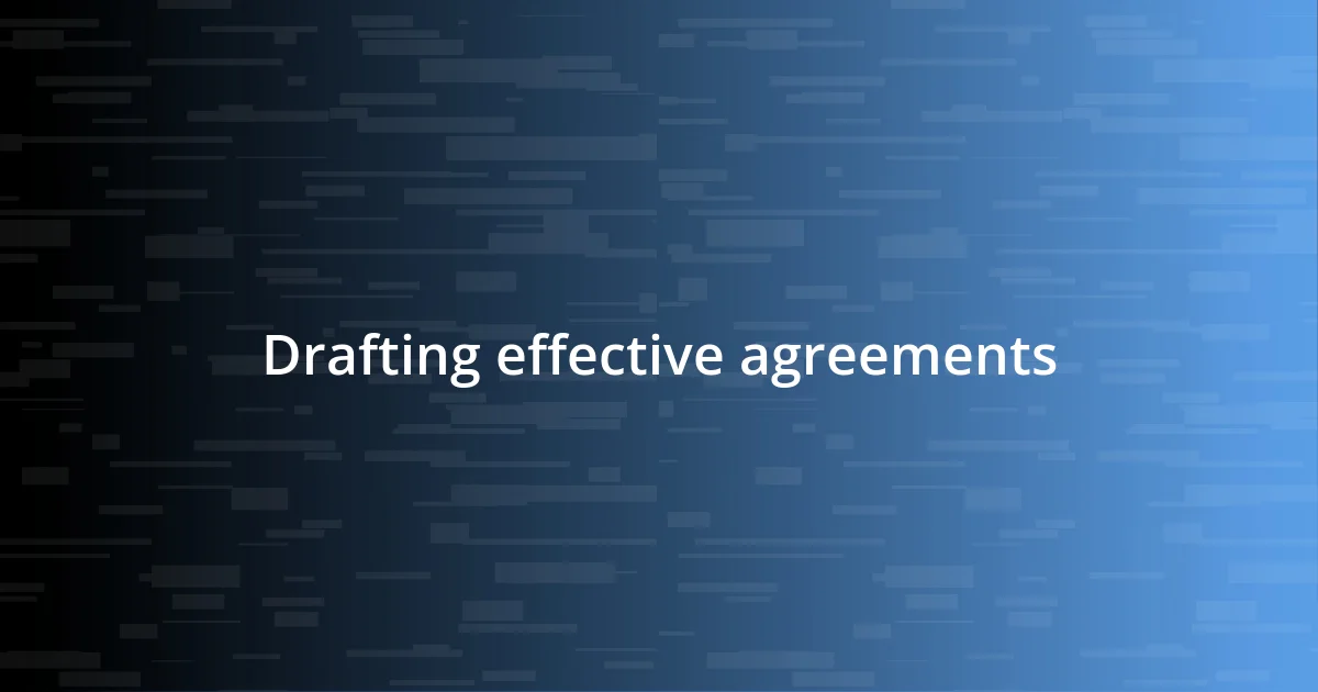 Drafting effective agreements