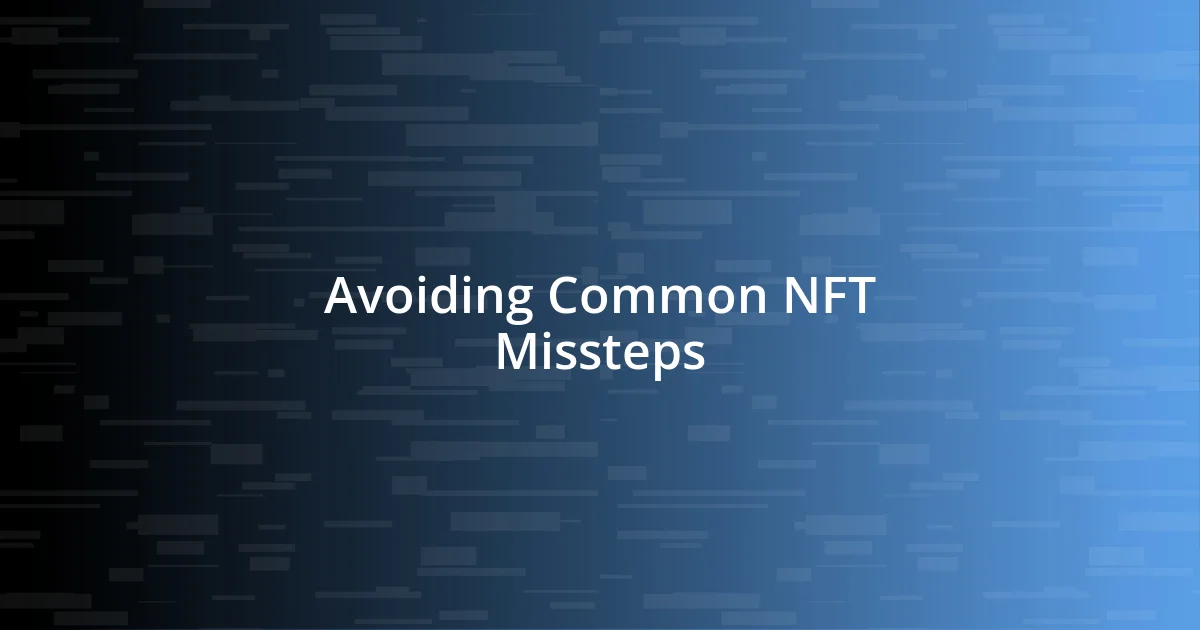 Avoiding Common NFT Missteps