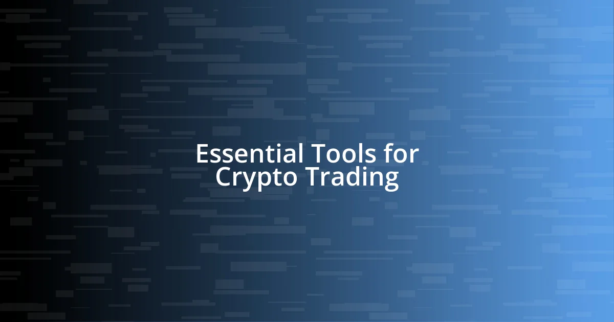 Essential Tools for Crypto Trading