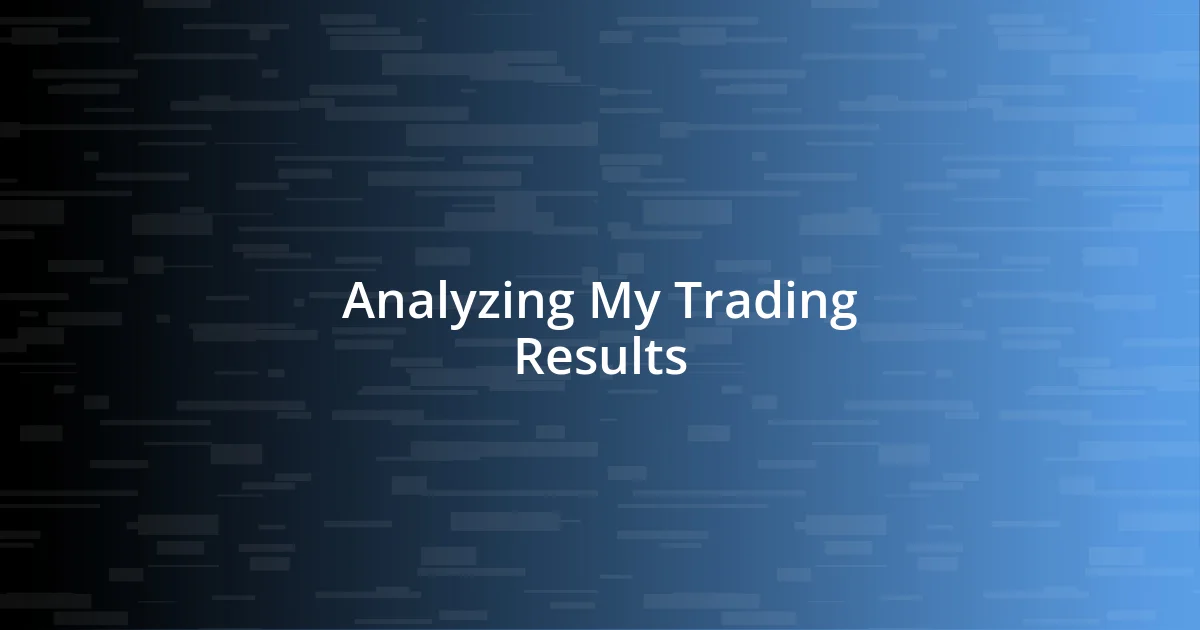 Analyzing My Trading Results