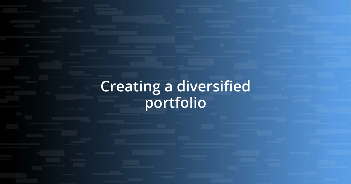 Creating a diversified portfolio