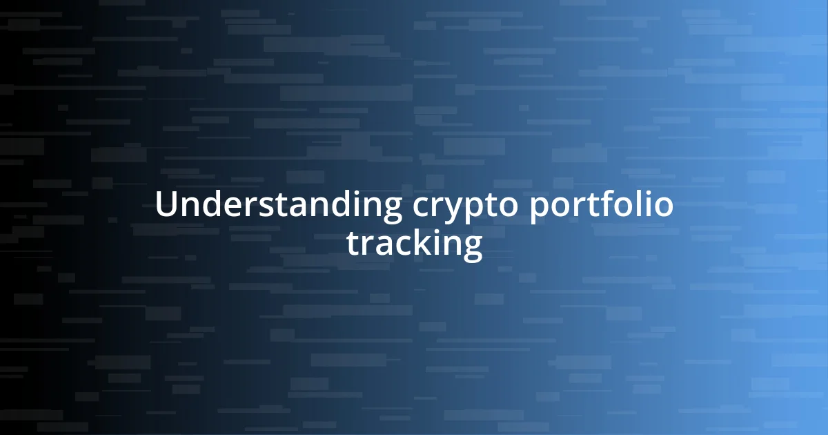 Understanding crypto portfolio tracking