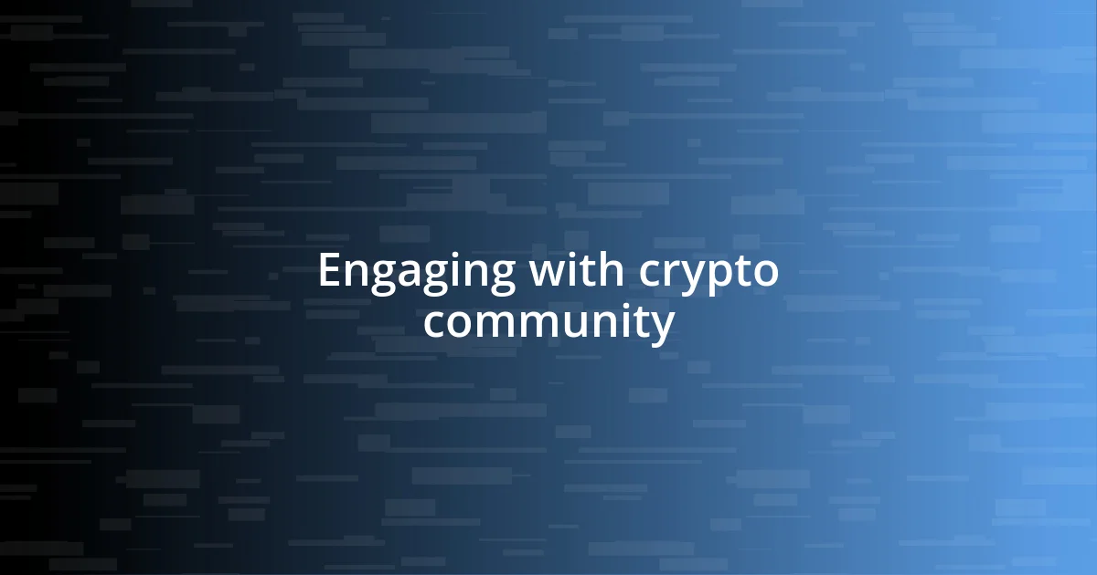 Engaging with crypto community