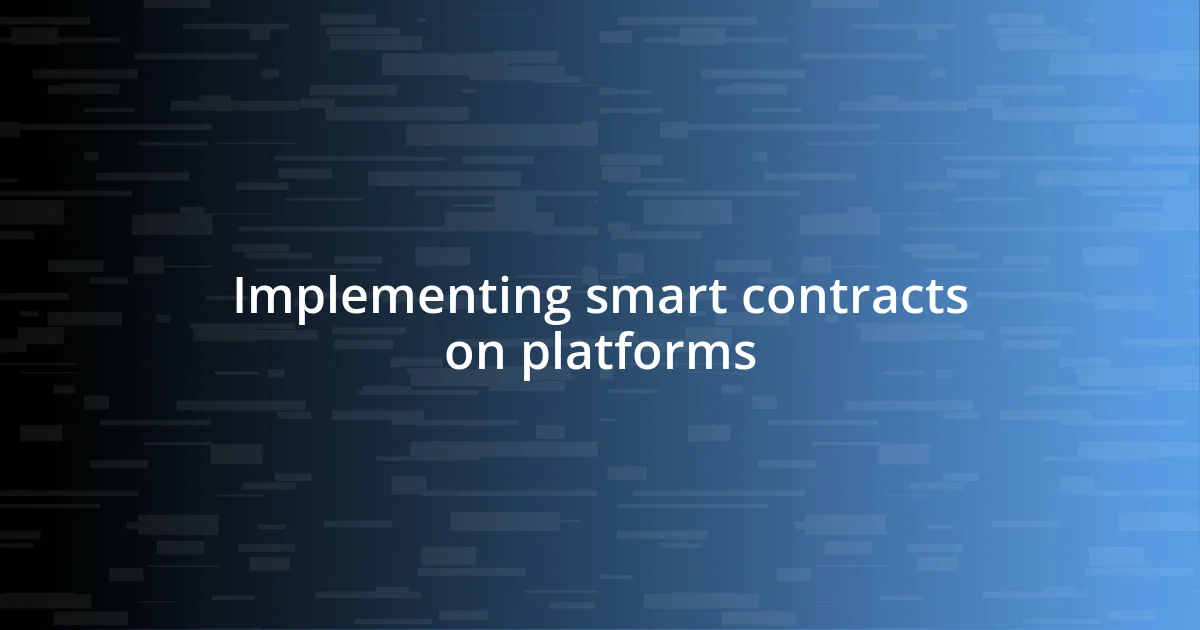 Implementing smart contracts on platforms