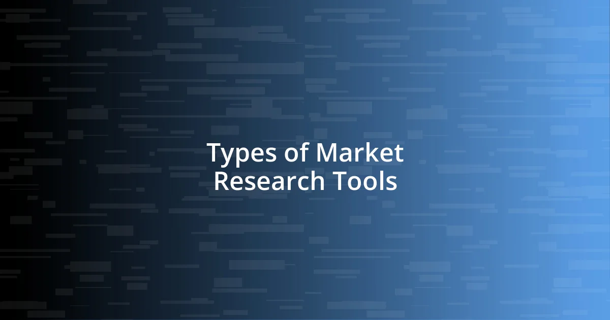 Types of Market Research Tools