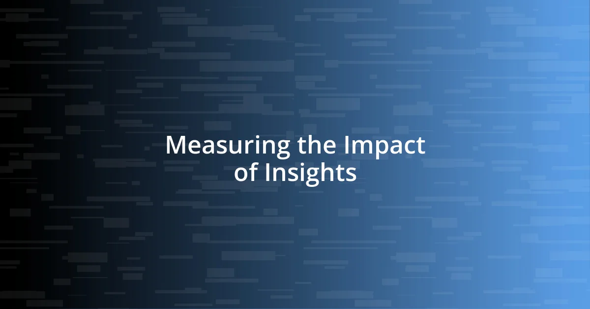 Measuring the Impact of Insights