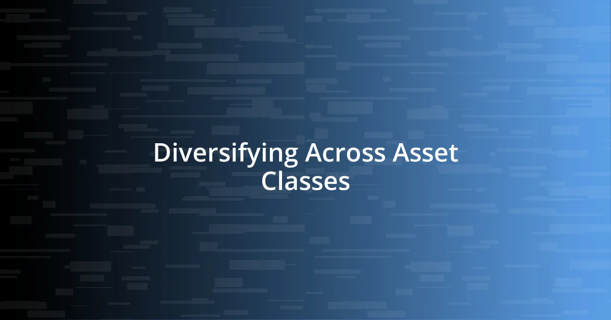 Diversifying Across Asset Classes