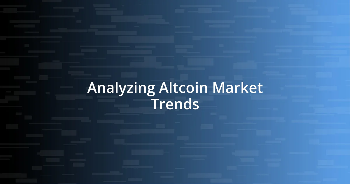 Analyzing Altcoin Market Trends