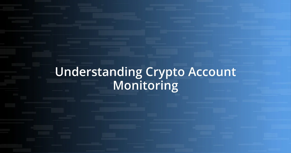 Understanding Crypto Account Monitoring