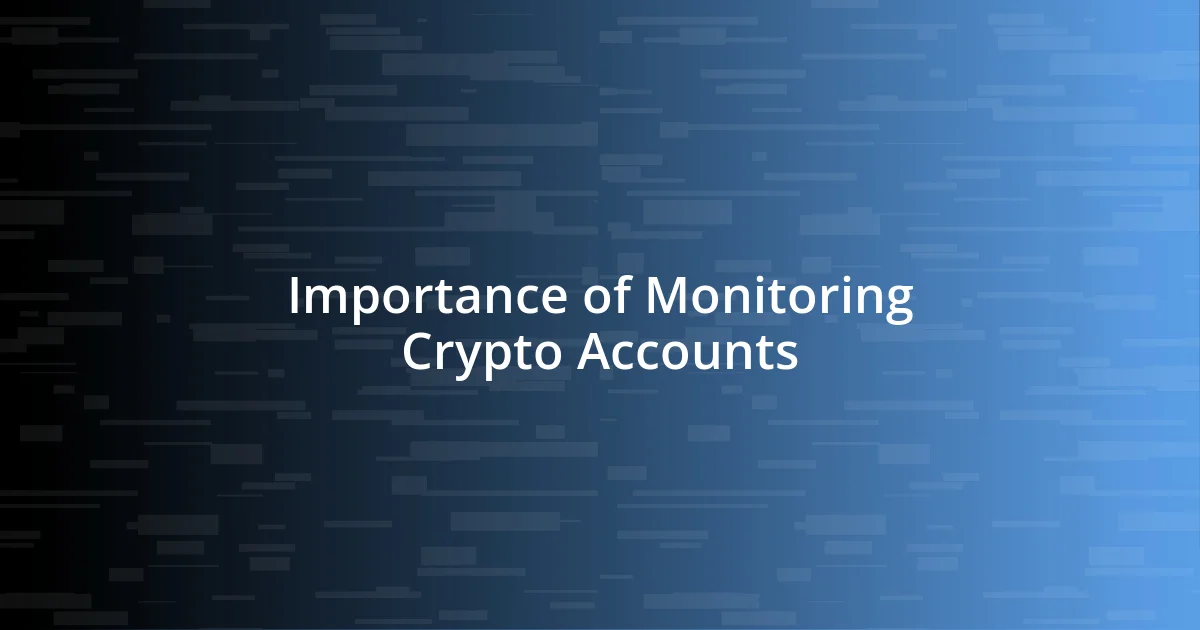 Importance of Monitoring Crypto Accounts