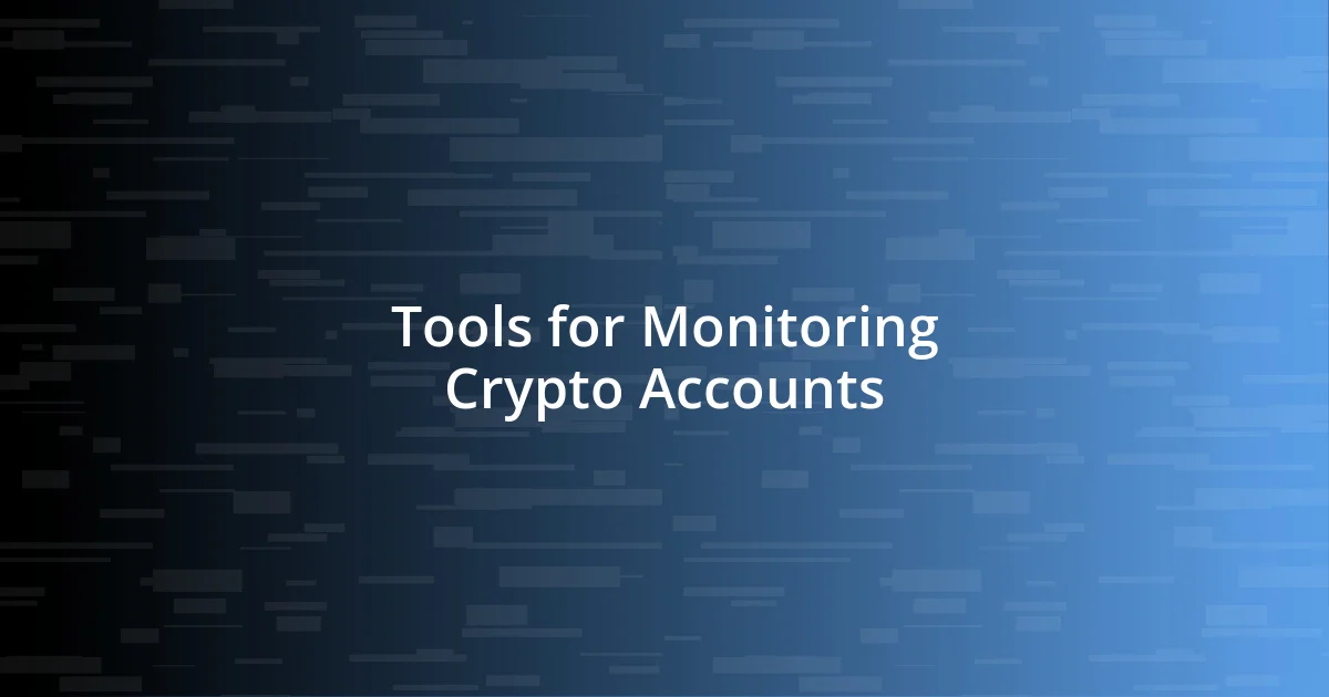 Tools for Monitoring Crypto Accounts