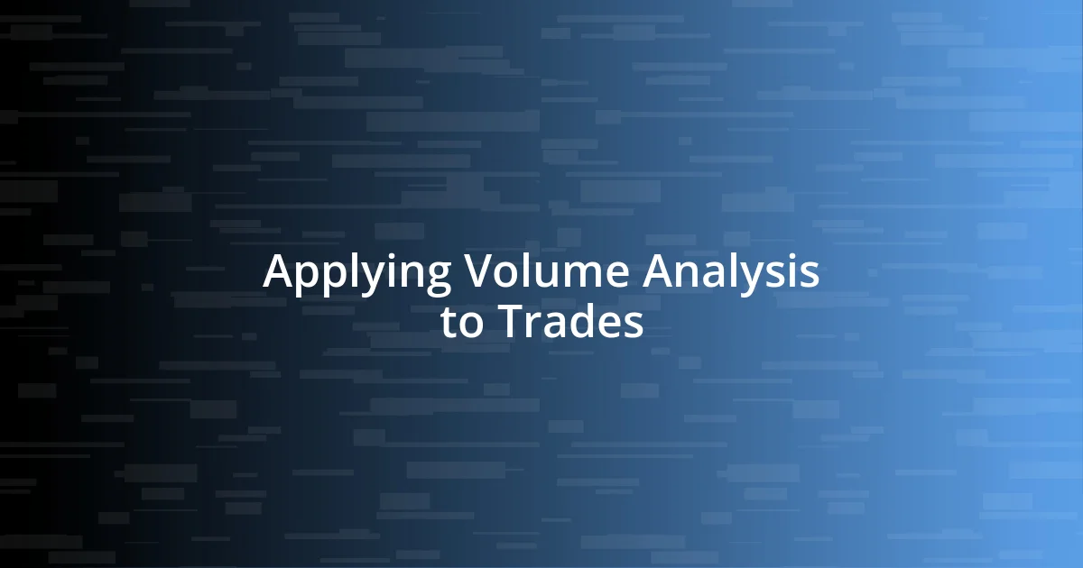 Applying Volume Analysis to Trades