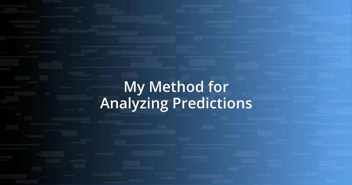 My Method for Analyzing Predictions