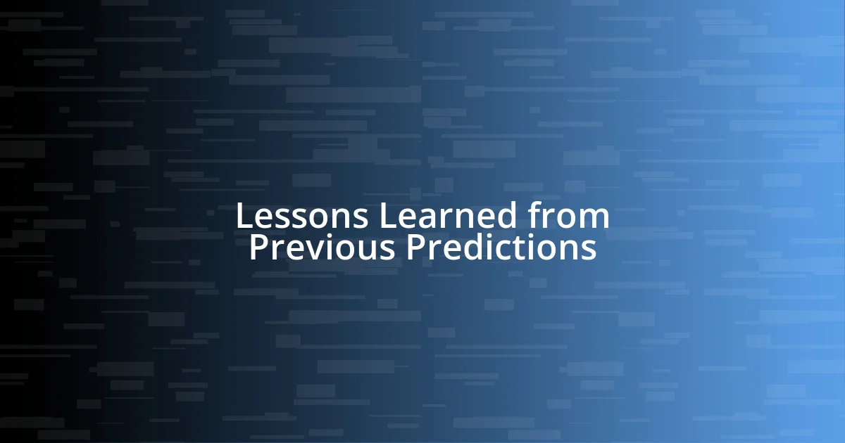 Lessons Learned from Previous Predictions