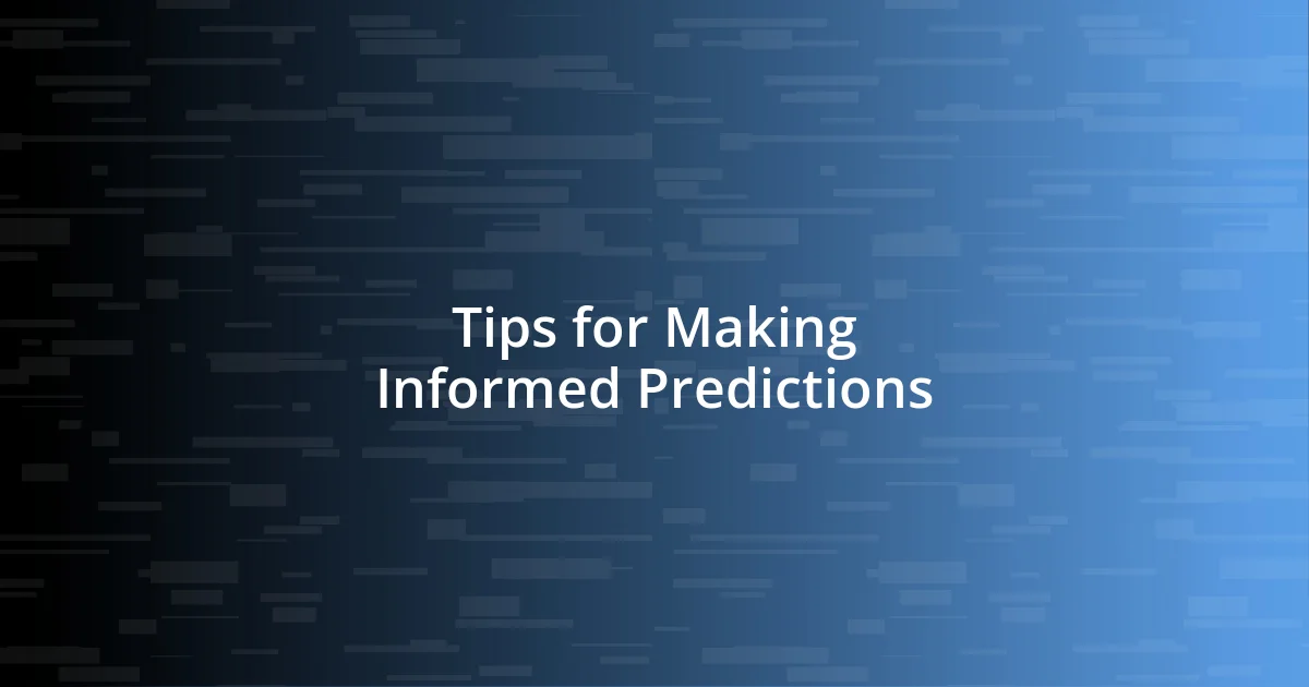 Tips for Making Informed Predictions