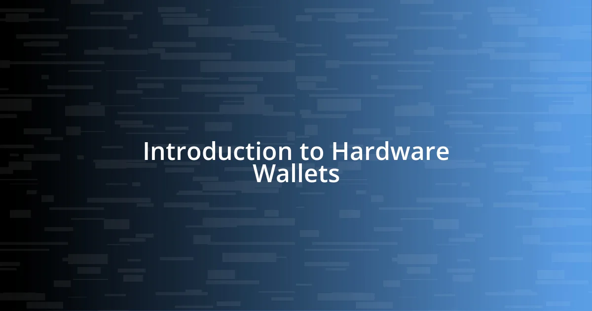 Introduction to Hardware Wallets