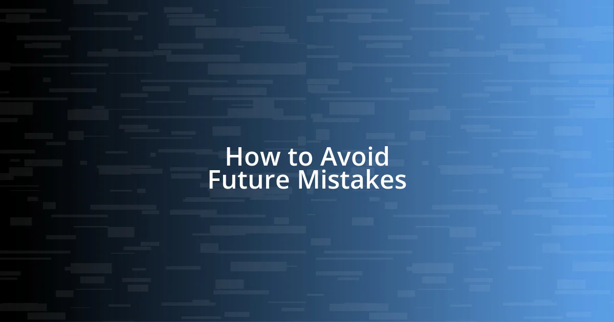 How to Avoid Future Mistakes