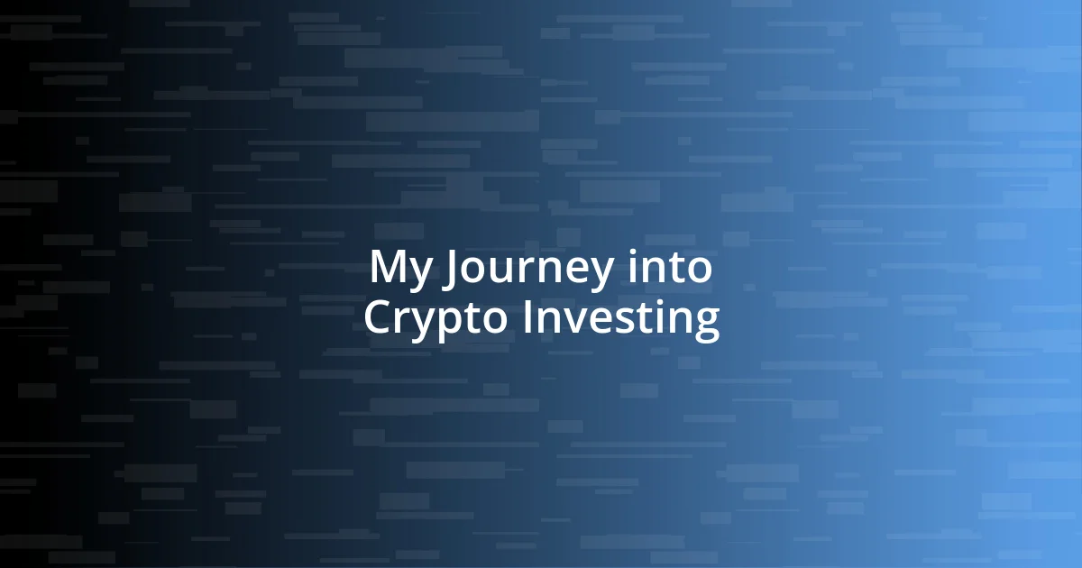 My Journey into Crypto Investing