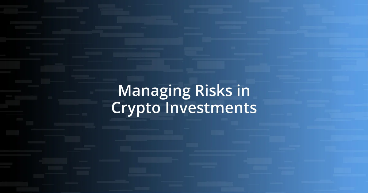 Managing Risks in Crypto Investments