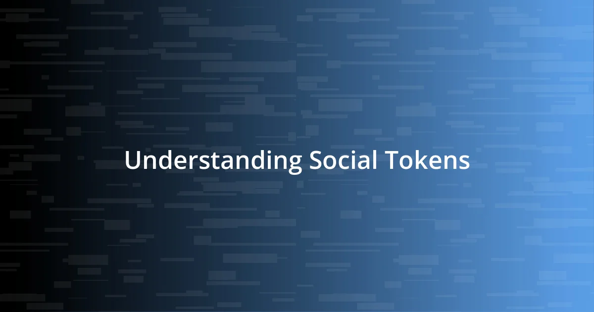 Understanding Social Tokens