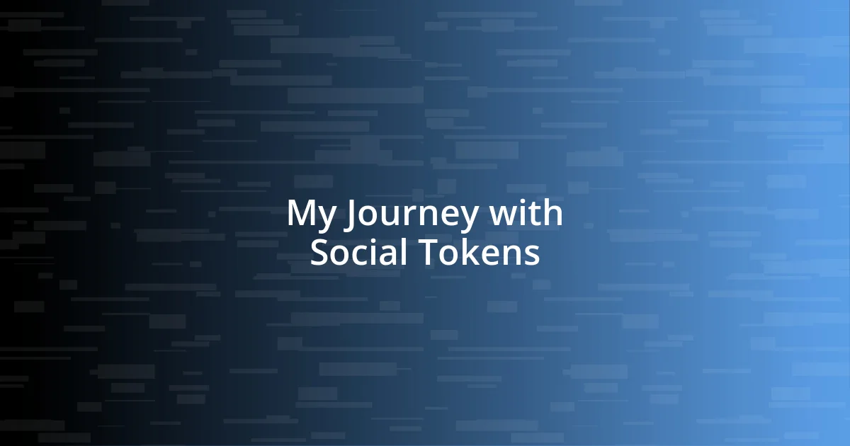 My Journey with Social Tokens