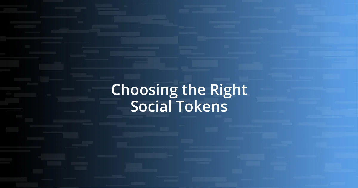 Choosing the Right Social Tokens