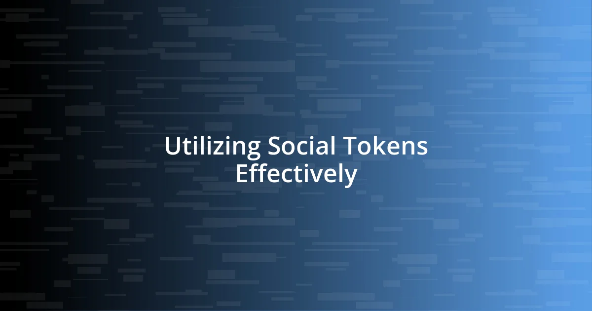 Utilizing Social Tokens Effectively