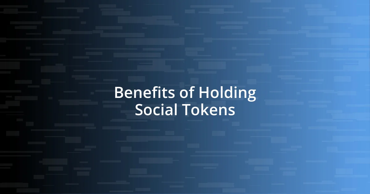 Benefits of Holding Social Tokens