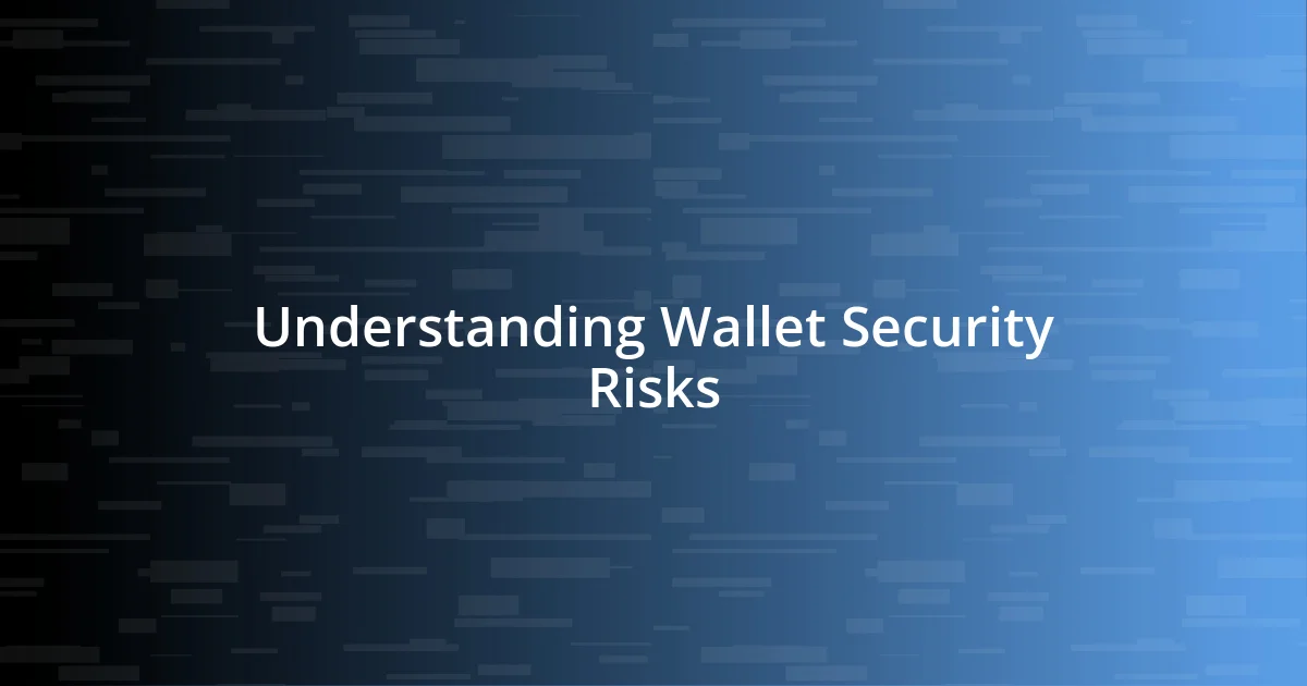 Understanding Wallet Security Risks