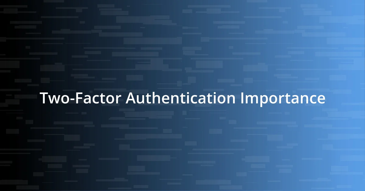 Two-Factor Authentication Importance