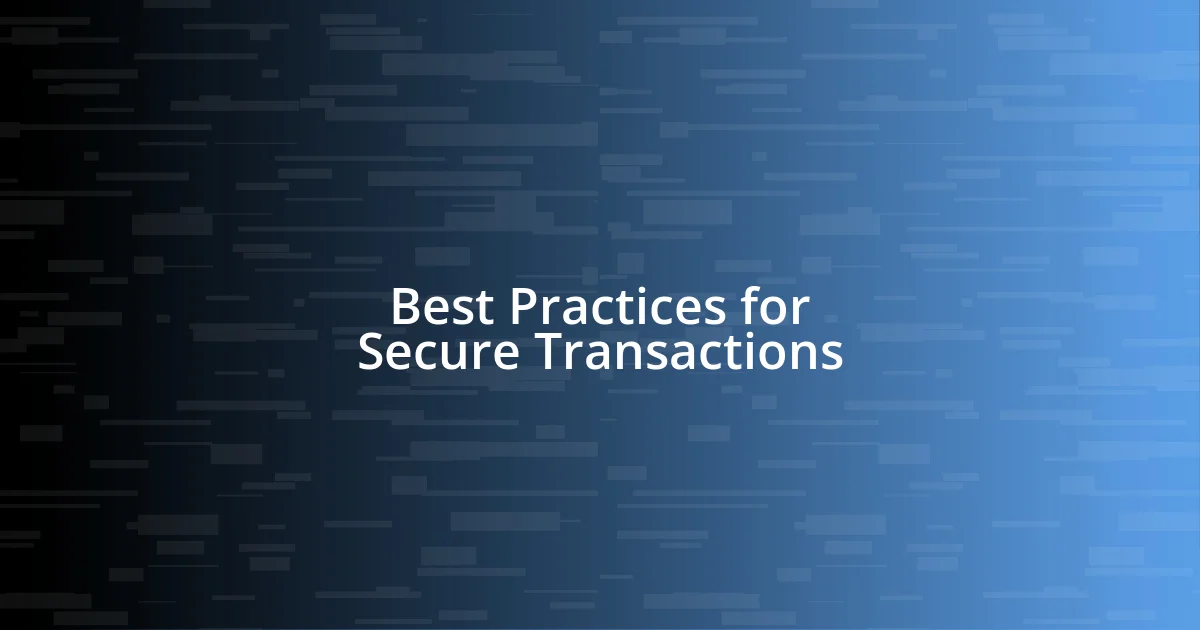 Best Practices for Secure Transactions