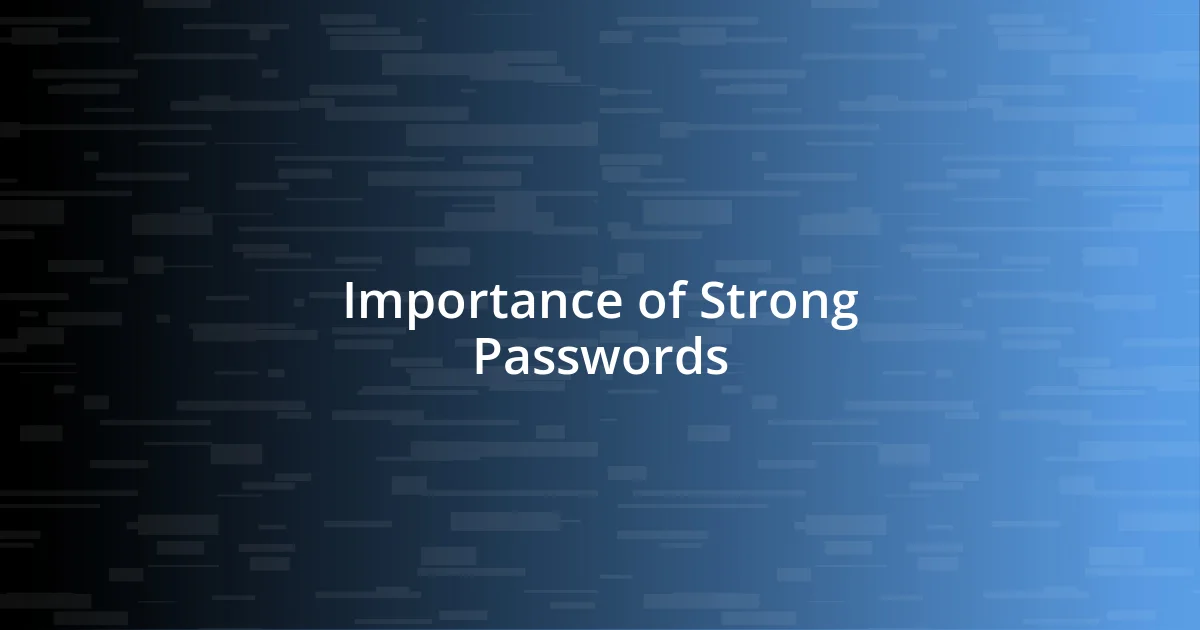 Importance of Strong Passwords