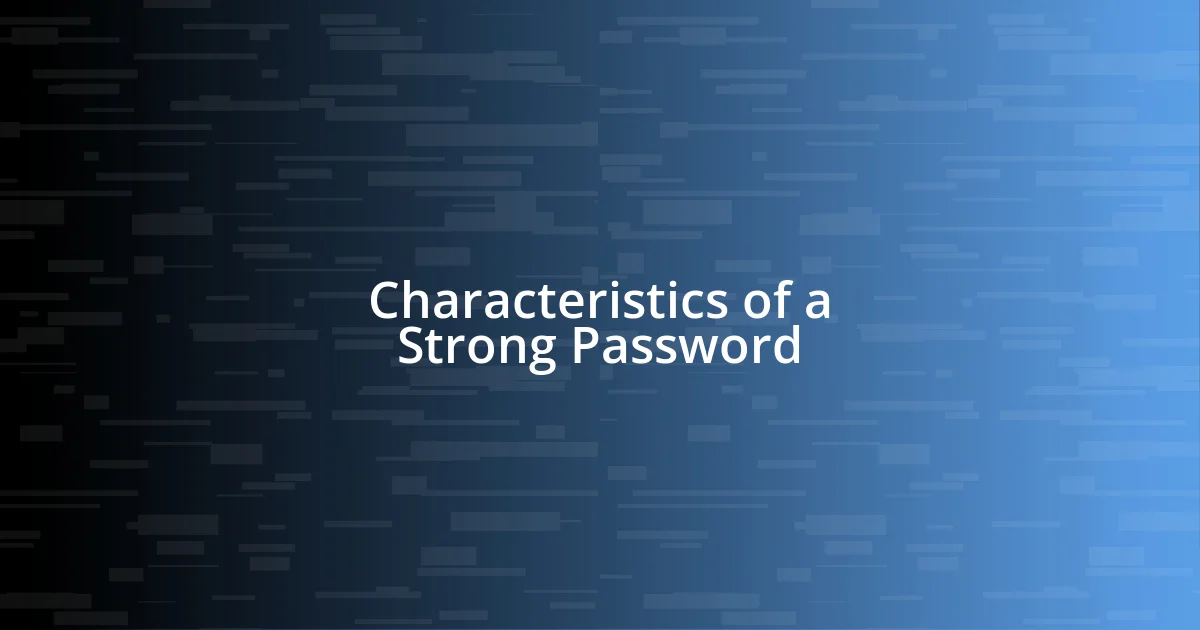 Characteristics of a Strong Password