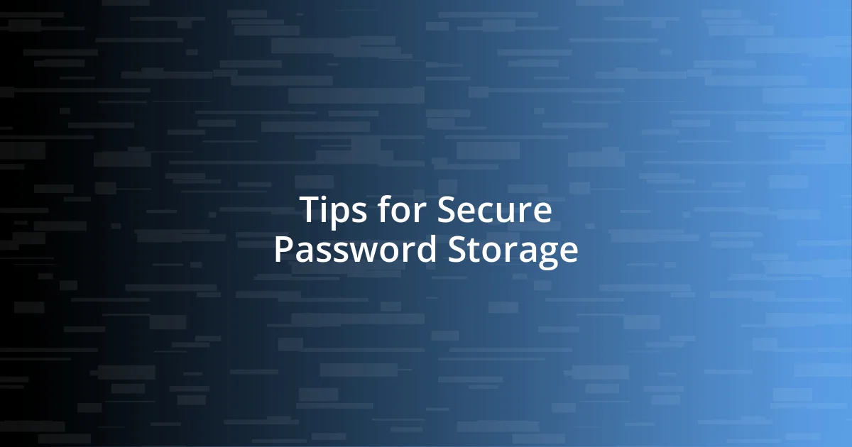 Tips for Secure Password Storage