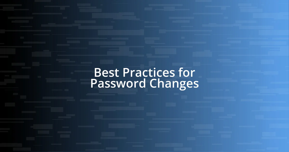 Best Practices for Password Changes