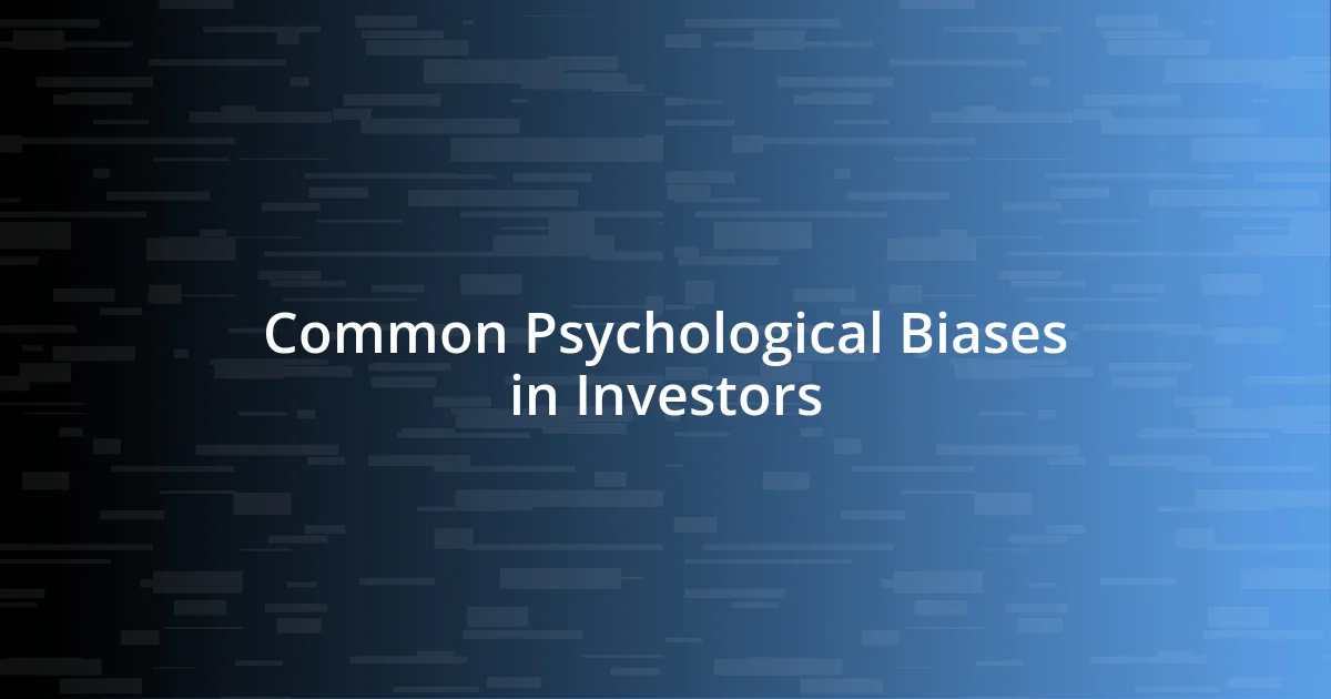 Common Psychological Biases in Investors