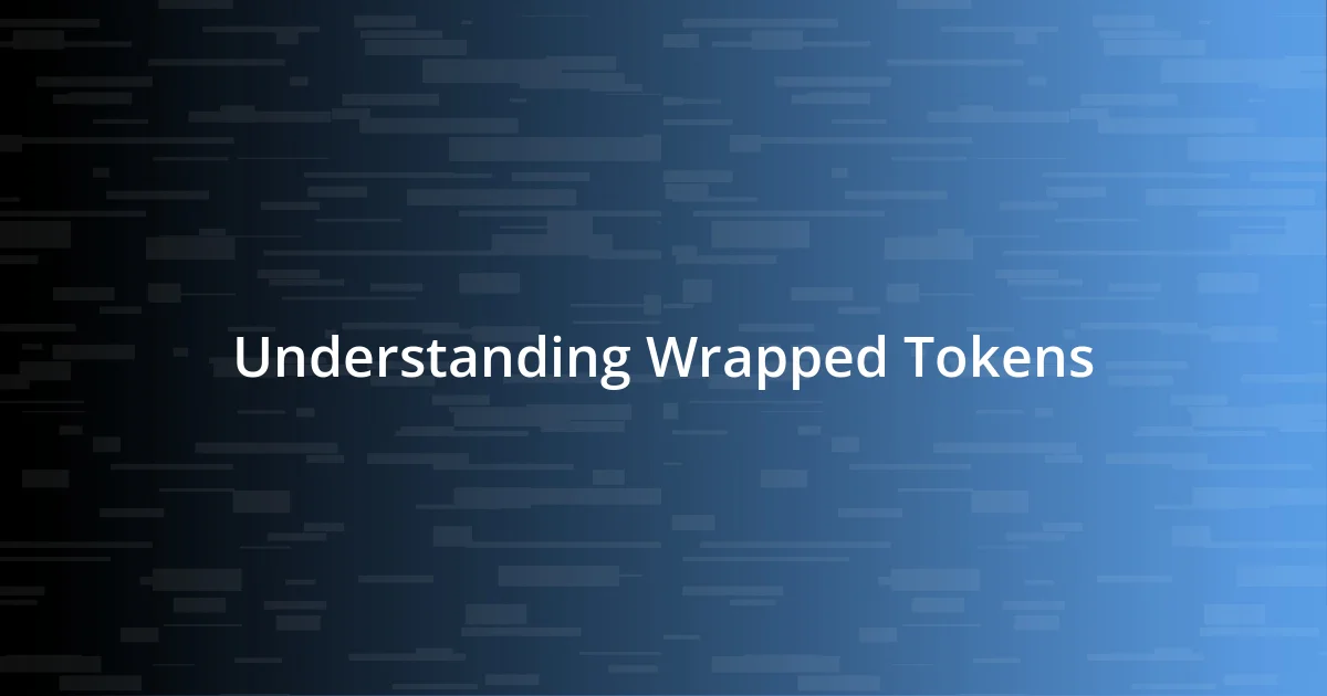 Understanding Wrapped Tokens