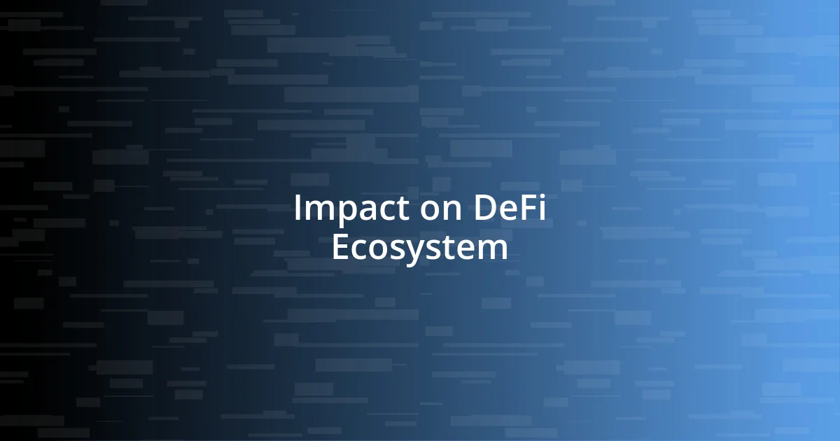 Impact on DeFi Ecosystem