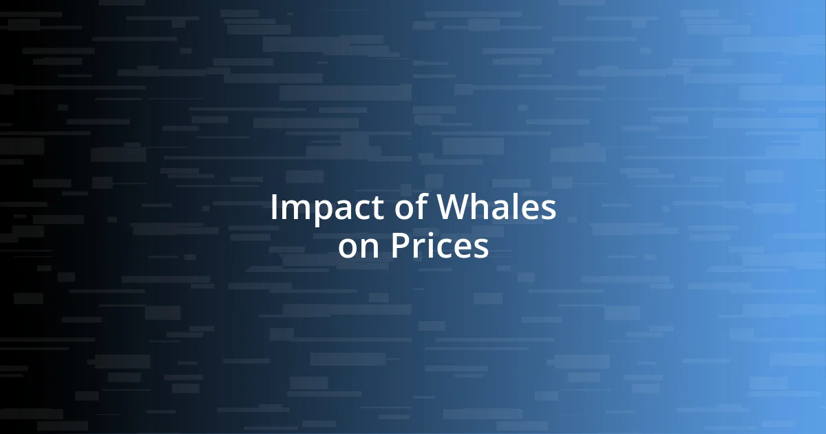 Impact of Whales on Prices