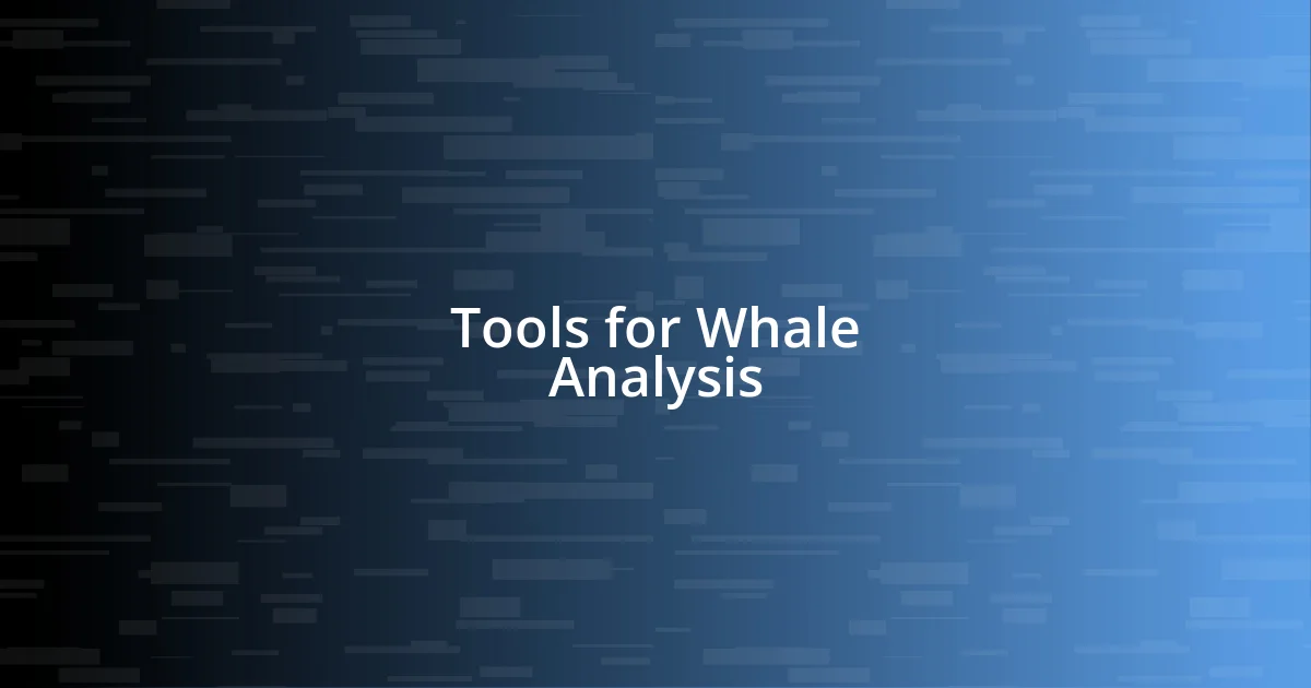 Tools for Whale Analysis