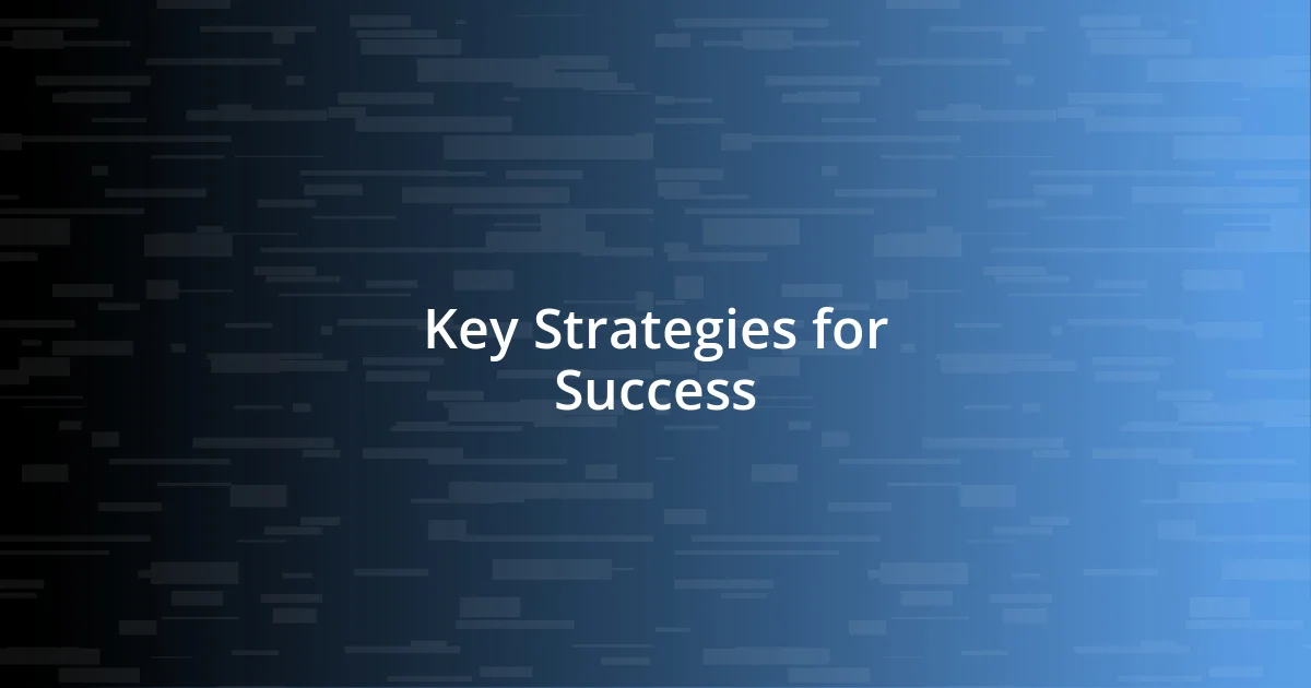 Key Strategies for Success