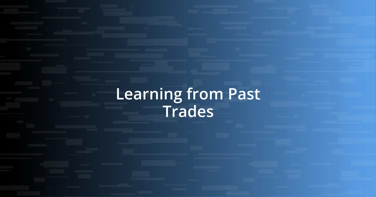 Learning from Past Trades