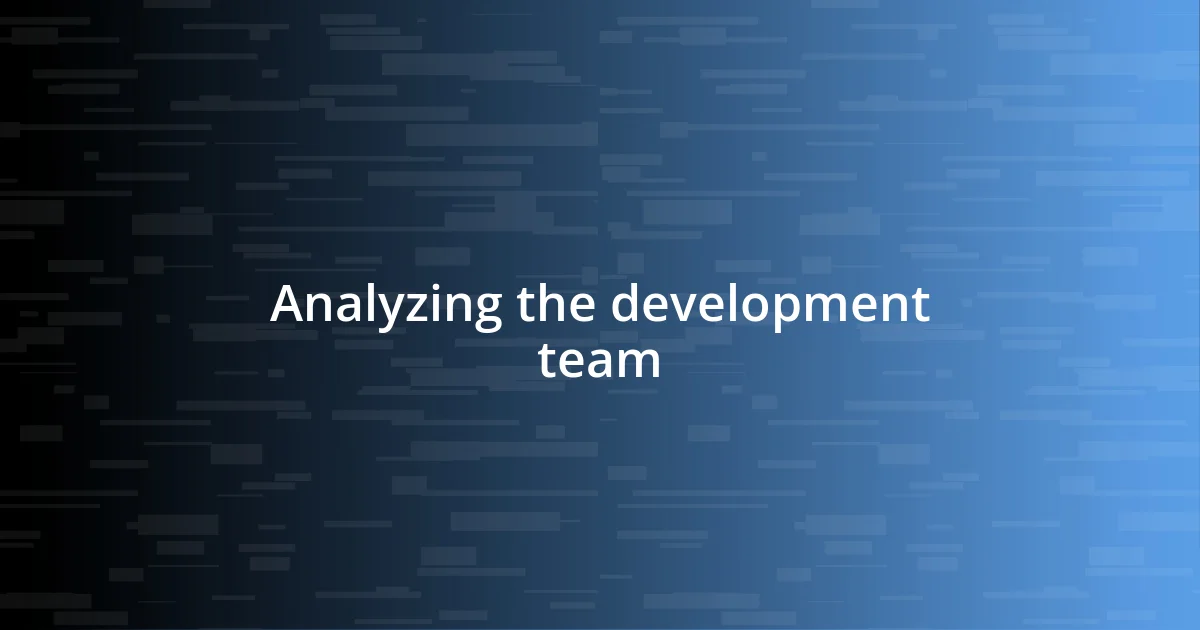 Analyzing the development team