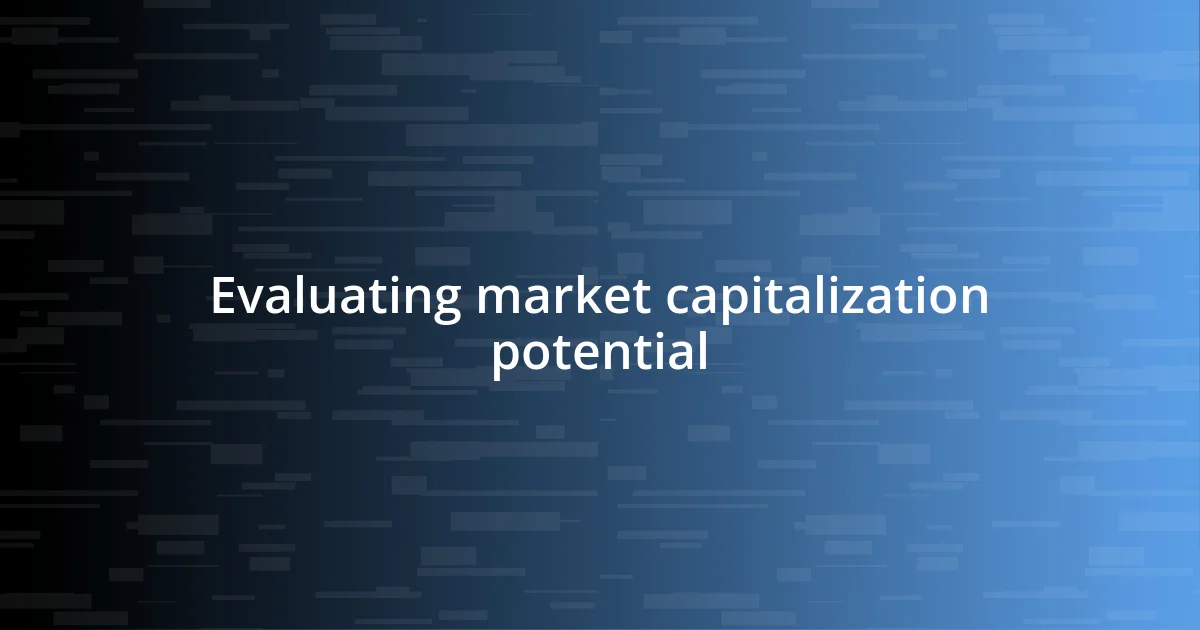 Evaluating market capitalization potential