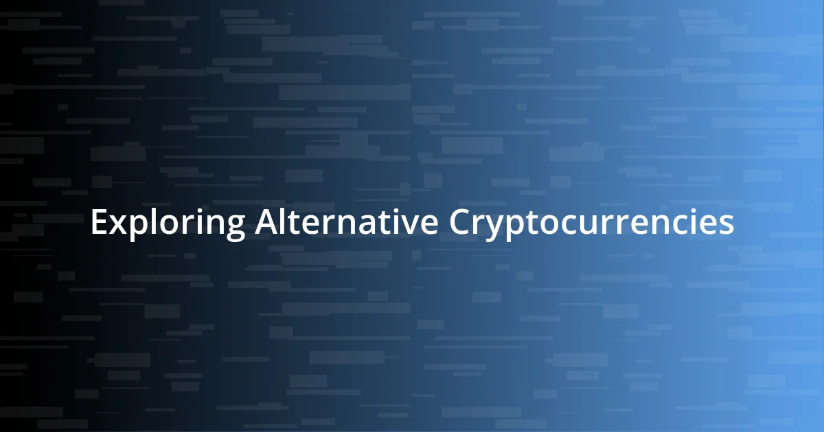 Exploring Alternative Cryptocurrencies